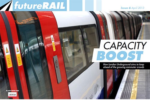 Future Rail Magazine Issue 6, April 2013